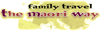Family Travel--The Maori Way