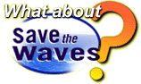 What about Save the Waves?