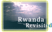 Rwanda Revisited
