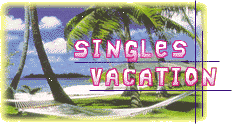 Singles Vacation