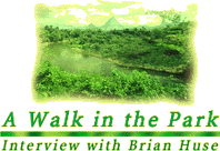 A Walk in the Park:
Interview with Brian Huse