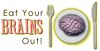 Eat Your Brains Out