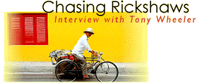 Chasing Rickshaws-Interview with Tony Wheeler