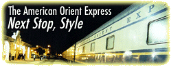 The American Orient Express: Next Stop, Style