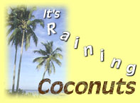 It's raining coconuts