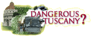 Dangerous Tuscany?