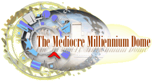The Mediocre Milliennium Dome